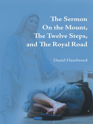 cover image of The Sermon on the Mount, the Twelve Steps, and the Royal Road